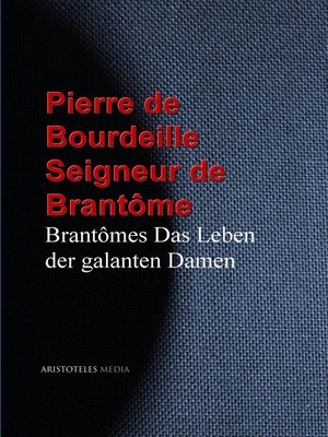 cover image of Brantômes Das Leben der galanten Damen